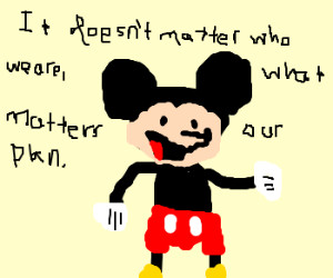Mickey Mouse is using Bane quotes.