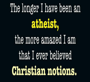 the-longer-i-have-been-an-atheist-the-mo