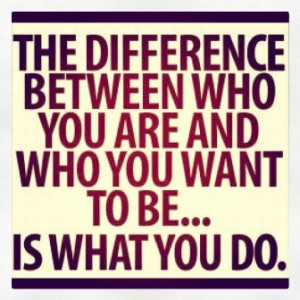 Note to Self: The difference between who you are and who you want to ...
