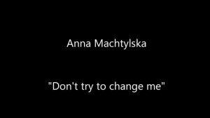 don't try to change me - my original song