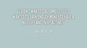 quote-David-McCallum-i-didnt-want-to-be-famous-i-201889_1.png