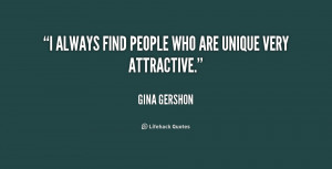 quote-Gina-Gershon-i-always-find-people-who-are-unique-178857.png