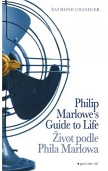 Život podle Phila Marlowa / Philip Marlowe's Guide to Life - Chandler ...