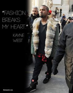 ... said by kanye # kanyewest # fashion # quotes more fashion quotes 1 1
