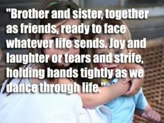 My brother, My protector.