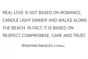 Real Love Is Not Based On Romance, Candle Light Dinner And Walks Along ...