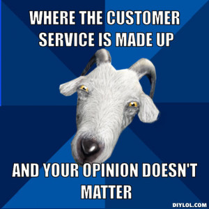 ... customer-service-is-made-up-and-your-opinion-doesn-t-matter-3cb054.jpg