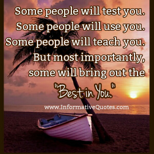 Some people will use you