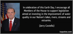 ... in our Nation's lakes, rivers, streams and estuaries. - Jerry Costello