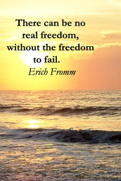freedom to fail.” Erich Fromm – On Myrtle Beach, South Carolina ...