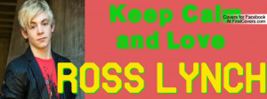 keep_calm_and_love_ross_lynch-44179.jpg?i