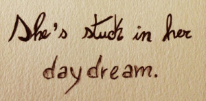 daydream, dream, dreamer, ed sheeran, lyrics, music, quote, stick ...