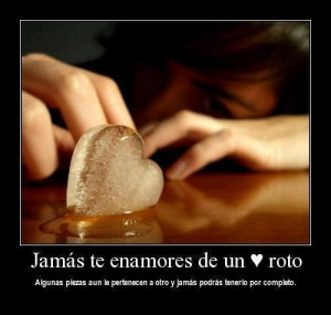 Jamas te Enamores de un Corazón Roto
