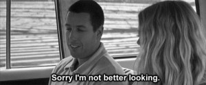 gifs quotes movies sorry insecure adam sandler looks 50 first dates ...