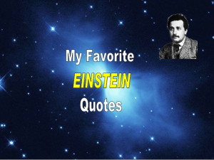 My Favorite Einstein Quotes