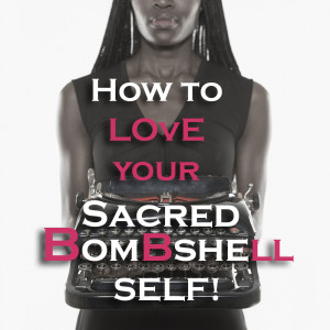 ... to Love Yourself! 63 Inspirational Sacred Bombshell Self-Love Quotes