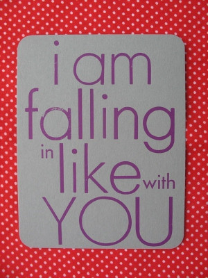 am falling in like with you