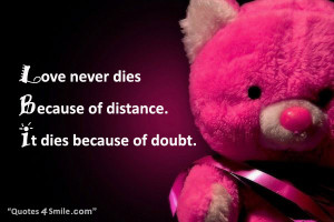 Love never dies because of distance. It dies because of doubt.