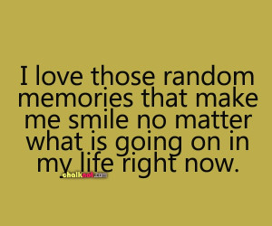 Those random memories in my life