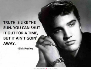Truth is like the sun, you can shut it out for a time but it ain't ...