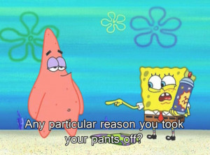 need pants? - SpongeBoB Square Pants Picture