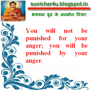 You will not be punished for your anger, you will be punished by your ...
