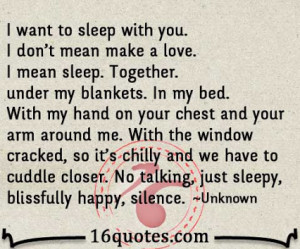 more at http 16quotes com i want to sleep with you no talking just ...