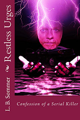 Restless Urges: Confession Of A Serial Killer