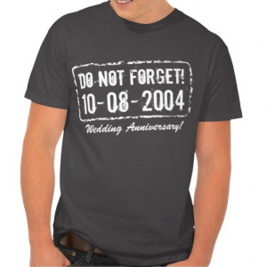 Funny reminder t shirt for wedding anniversary