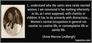 understand why the saints were rarely married women. I am ...