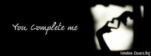 You Complete Me Facebook Cover