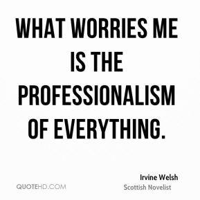 irvine-welsh-irvine-welsh-what-worries-me-is-the-professionalism-of ...