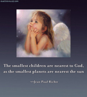 The Smallest Children Are Nearest To God