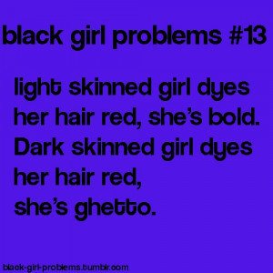 black girl problems quotes dark skin girl quotes pretty dark