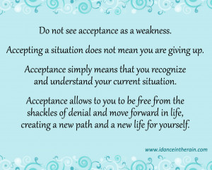 Acceptance is not a weakness.