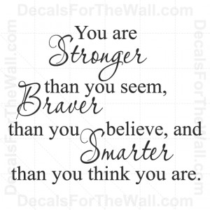You-Are-Stronger-Than-Seem-Braver-Than-Appear-Wall-Decal-Vinyl-Sticker ...