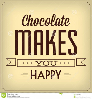 Chocolate Makes You Happy - Quote Typographic Background Design.