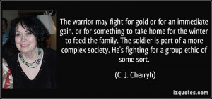 warrior may fight for gold or for an immediate gain, or for something ...