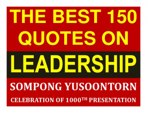 THE BEST 150 QUOTES ONLEADERSHIPSOMPONG YUSOONTORNCELEBRATION OF ...