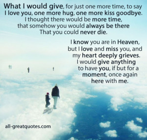 would-give-for-just-one-more-time-to-say-I-love-you-one-more-hug-one ...