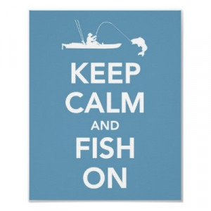 Keep Calm and Fish On