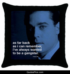 ve always wanted to be a gangster – Goodfellas