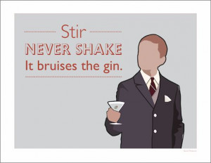 Auntie Mame Quote - Stir Never Shake It Bruises The Gin - Poster