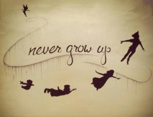 Never Grow Up- Peter Pan