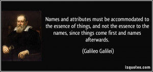 Names and attributes must be accommodated to the essence of things ...