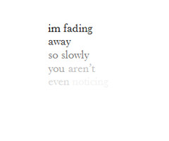 Tagged with i'm fading away