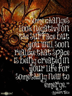 ... created in your life for something new to emerge.