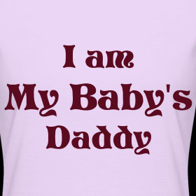Design ~ I am my baby's daddy tee-pink/maroon