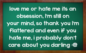 so thank you i m flattered and even if you hate me i probably don t ...