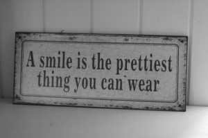 Smile Is The Prettiest Thing You Can Wear